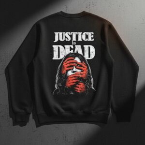 Justice is Dead - Bold Statement Sweatshirt | Manipuri Streetwear